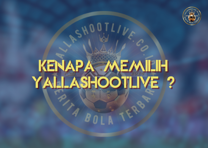 Kenapa Memilih Yallashootlive ?